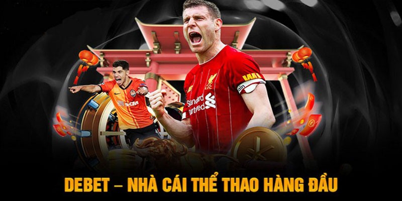 Thể Thao DEBET - Sân Chơi Trực Tuyến Chất Lượng Và Uy Tín