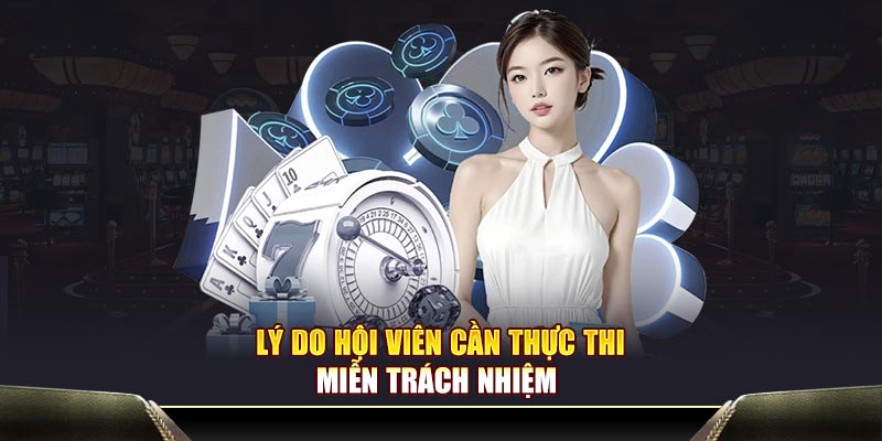 Lý do hội viên cần thực thi miễn trách nhiệm