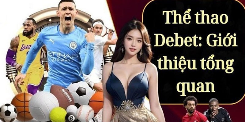 Thể thao DEBET chuyên nghiệp và chất lượng