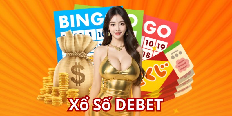 Xổ Số DEBET - Thiên Đường Quay Số Đẳng Cấp, Uy Tín